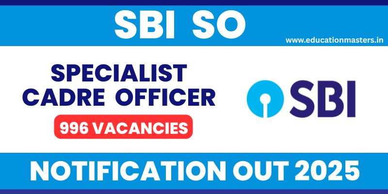 SBI SO 2025 Notification Out for 996 Vacancies